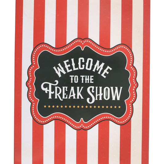 Welcome to the Freak Show Metal Hanging Sign