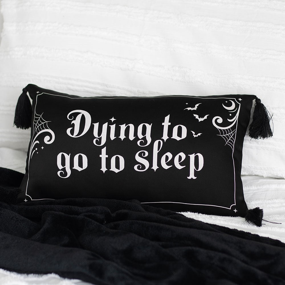 Dying to Go to Sleep Satin Cushion 40cm