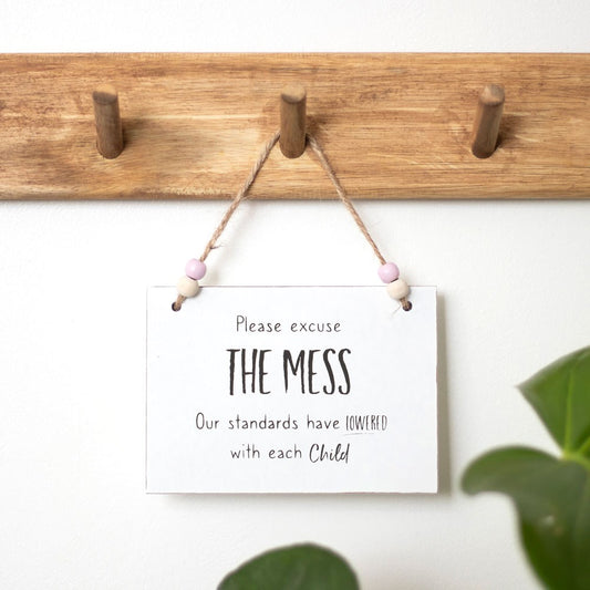 "Excuse The Mess" Hanging Sign
