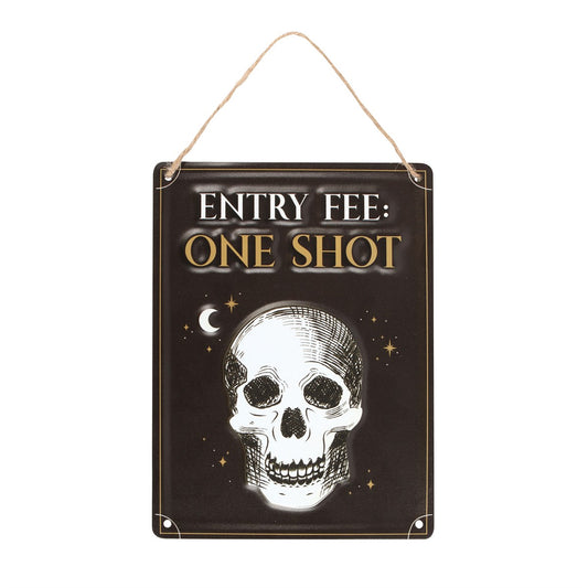 Entry Fee One Shot Hanging Metal Sign